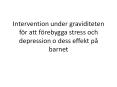Intervention under graviditeten f PowerPoint PPT Presentation