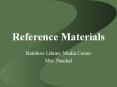 Reference Materials PowerPoint PPT Presentation