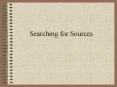Searching for Sources PowerPoint PPT Presentation