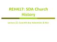 REH417: SDA Church History PowerPoint PPT Presentation