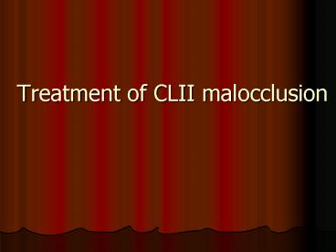 Treatment of CLII malocclusion