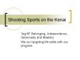 Shooting Sports on the Kenai PowerPoint PPT Presentation