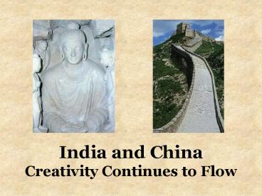 India and China Creativity Continues to Flow