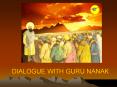 DIALOGUE WITH GURU NANAK PowerPoint PPT Presentation