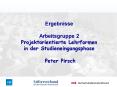 Ergebnisse Arbeitsgruppe 2 Projektorientierte Lehrformen in der Studieneingangsphase  Peter Pirsch PowerPoint PPT Presentation
