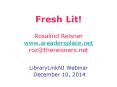 Fresh Lit! Rosalind Reisner www.areadersplace.net roz@thereisners.net PowerPoint PPT Presentation