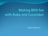 Making BDD fun with Ruby and Cucumber