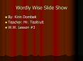 Wordly Wise Slide Show PowerPoint PPT Presentation