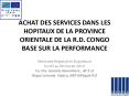 ACHAT DES SERVICES DANS LES HOPITAUX DE LA PROVINCE ORIENTALE DE LA R.D. CONGO BASE SUR LA PERFORMANCE PowerPoint PPT Presentation