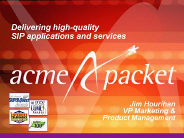 Delivering high-quality SIP applications and services