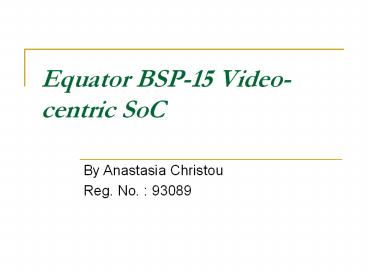 Equator BSP-15 Video-centric SoC