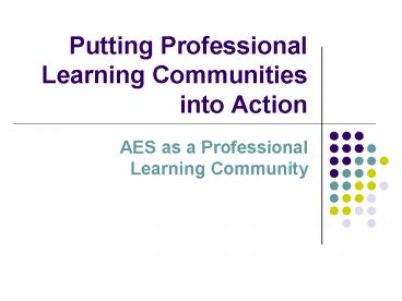 Putting Professional Learning Communities into Action