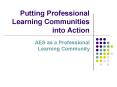 Putting Professional Learning Communities into Action PowerPoint PPT Presentation