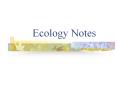 Ecology Notes PowerPoint PPT Presentation