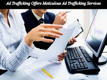 Ad Trafficking Offers Meticulous Ad Trafficking Services