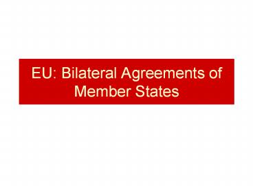 EU: Bilateral Agreements of Member States