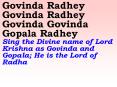 Govinda Radhey Govinda Radhey Govinda Govinda Gopala Radhey Sing the Divine name of Lord Krishna as Govinda and Gopala; He is the Lord of Radha PowerPoint PPT Presentation