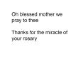 Oh blessed mother we pray to thee Thanks for the miracle of your rosary PowerPoint PPT Presentation