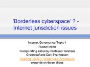 'Borderless cyberspace' ? -  Internet jurisdiction issues