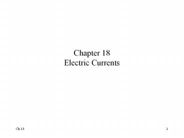 Chapter 18 Electric Currents