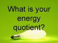 What is your energy quotient? PowerPoint PPT Presentation