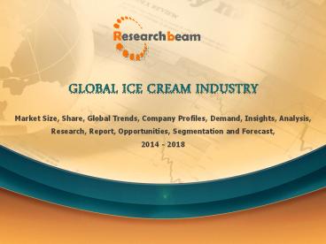 Ice Cream Market in the US 2014-2018 Trends, Forecast