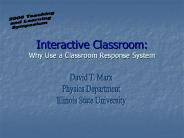 Interactive Classroom: Why Use a Classroom Response System