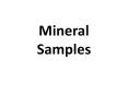 Mineral Samples PowerPoint PPT Presentation
