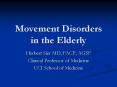 Movement Disorders in the Elderly PowerPoint PPT Presentation
