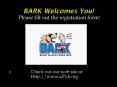BARK Welcomes You! PowerPoint PPT Presentation