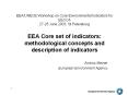 EEA/UNECE Workshop on Core Environmental Indicators for EECCA 27-28 June 2003, St Petersburg EEA Core set of indicators: methodological concepts and description of indicators PowerPoint PPT Presentation