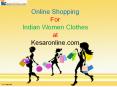 Select the Latest Shopping for Indian  Women Clothes PowerPoint PPT Presentation
