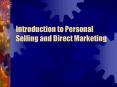 Introduction to Personal Selling and Direct Marketing PowerPoint PPT Presentation