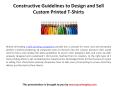 Constructive guidelines to design and sell custom printed t shirts PowerPoint PPT Presentation
