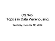 CS 345: Topics in Data Warehousing