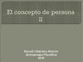 El concepto de persona II PowerPoint PPT Presentation