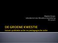 DE GROENE KWESTIE tussen politieke actie en pedagogische actie PowerPoint PPT Presentation
