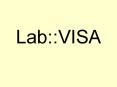 Lab::VISA PowerPoint PPT Presentation