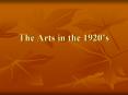 The Arts in the 1920 PowerPoint PPT Presentation