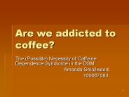 Are we addicted to coffee?