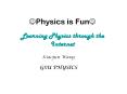 ?Physics is Fun? PowerPoint PPT Presentation