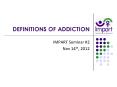 DEFINITIONS OF ADDICTION PowerPoint PPT Presentation