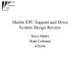 Merlin EPU Support and Drive System Design Review PowerPoint PPT Presentation