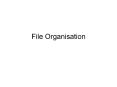 File Organisation PowerPoint PPT Presentation