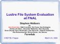 Lustre File System Evaluation at FNAL PowerPoint PPT Presentation