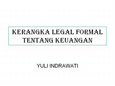 KERANGKA LEGAL FORMAL Tentang KEUANGAN