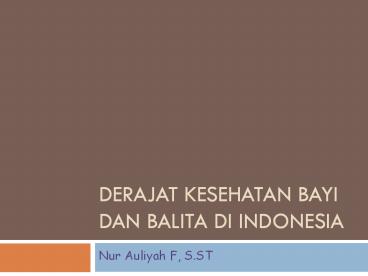 DERAJAT KESEHATAN BAYI DAN BALITA DI INDONESIA