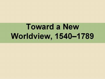 Toward a New Worldview, 1540