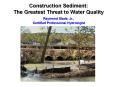 Construction Sediment: The Greatest Threat to Water Quality PowerPoint PPT Presentation