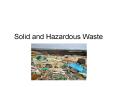 Solid%20and%20Hazardous%20Waste PowerPoint PPT Presentation